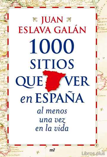Descargar libro 1000 SITIOS QUE VER EN ESPAÑA AL MENOS UNA VEZ EN LA VIDA