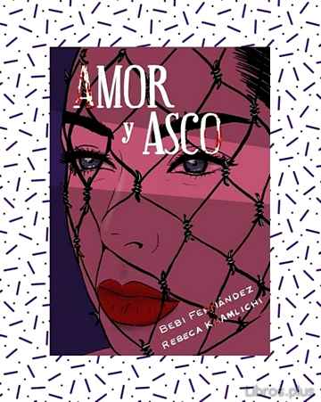 Descargar ebook gratis epub AMOR Y ASCO (ILUSTRADO) de @SRTABEBI y REBECA KHAMLICHI