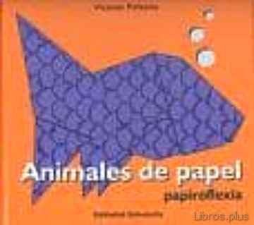 Descargar ebook gratis epub ANIMALES DE PAPEL (PAPIROFLEXIA) de VICENTE PALACIOS