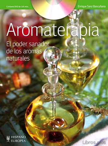Descargar ebook AROMATERAPIA + DVD: EL PODER SANADOR DE LOS AROMAS NATURALES