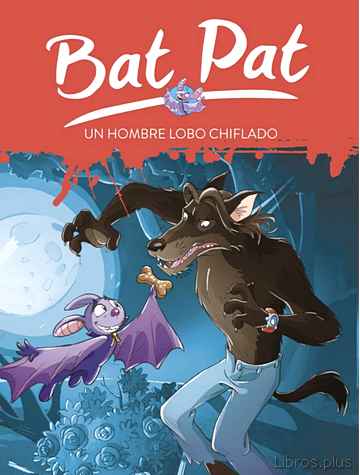 Descargar gratis ebook BAT PAT 10: UN HOMBRE LOBO CHIFLADO en epub
