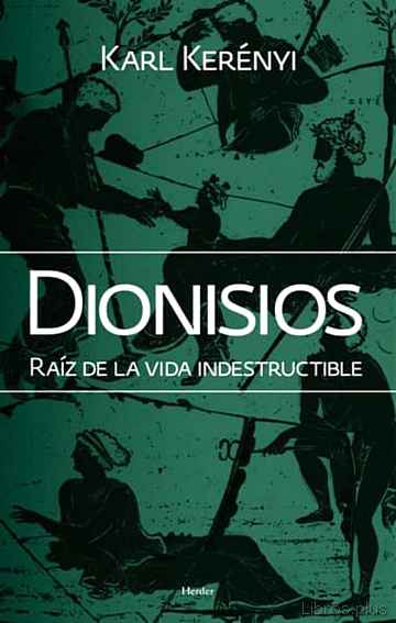 Descargar gratis ebook DIONISIOS: RAIZ DE LA VIDA INDESTRUCTIBLE (2ª ED.) en epub