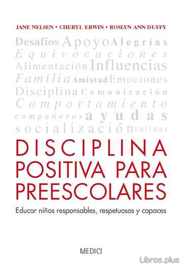 Descargar gratis ebook DISCIPLINA POSITIVA PARA PREESCOLARES: EDUCAR NIÑOS RESPONSABLES, RESPETUOSAS Y CAPACES en epub