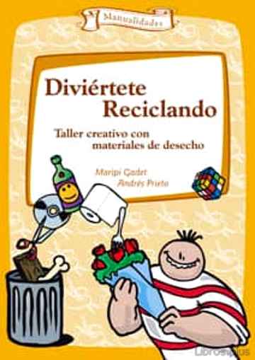 Descargar gratis ebook DIVIERTETE RECICLANDO: TALLER CREATIVO CON MATERIALES DE DESECHO en epub