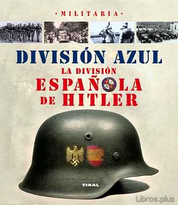 Descargar ebook DIVISION AZUL: LA DIVISION ESPAÑOLA DE HITLER