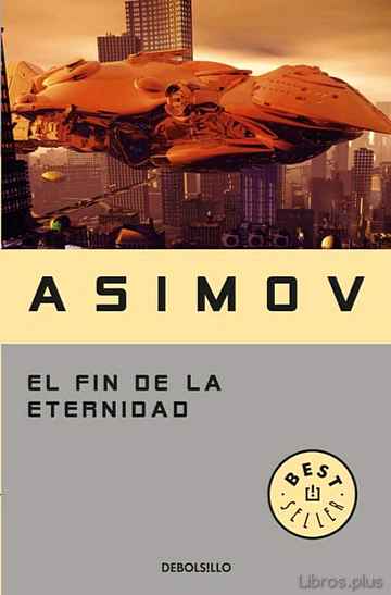 Descargar ebook gratis epub EL FIN DE LA ETERNIDAD de ISAAC ASIMOV