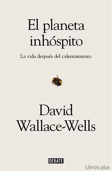 Descargar ebook gratis epub EL PLANETA INHÓSPITO de DAVID WALLACE-WELLS