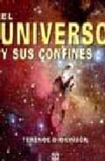 Descargar ebook gratis epub EL UNIVERSO Y SUS CONFINES de TERENCE DICKINSON