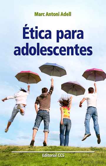 Descargar ebook gratis epub ETICA PARA ADOLESCENTES de MARC ANTONI ADELL I CUEVA