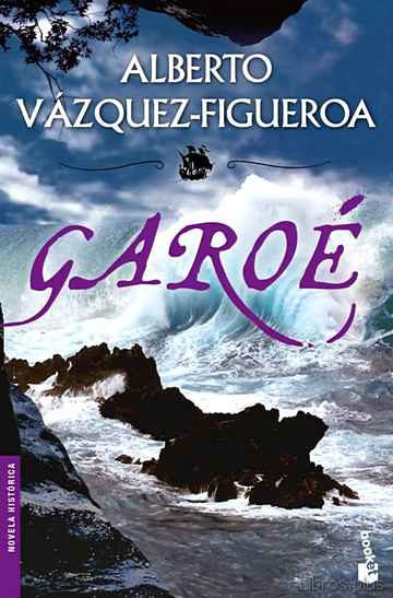 Descargar gratis ebook GAROE (PREMIO ALFONSO X EL SABIO DE NOVELA HISTORICA 2010) en epub