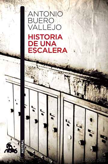 Descargar ebook gratis epub HISTORIA DE UNA ESCALERA de ANTONIO BUERO VALLEJO