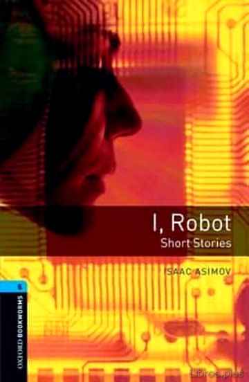 Descargar gratis ebook I, ROBOT (OBL 5: OXFORD BOOKWORMS LIBRARY) en epub