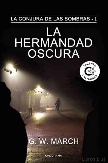 Descargar ebook gratis epub (I.B.D.) LA HERMANDAD OSCURA (LA CONJURA DE LAS SOMBRAS 1) de G. W. MARCH