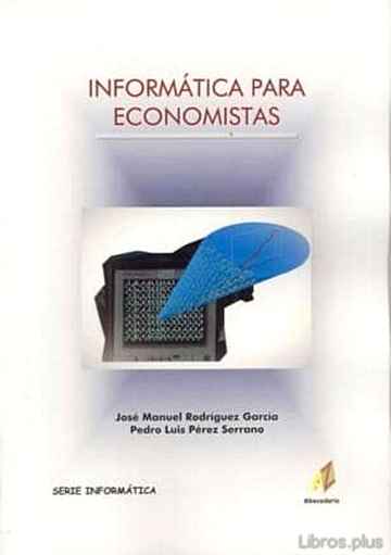 Descargar ebook gratis epub INFORMATICA PARA ECONOMISTAS de JOSE MANUEL RODRIGUEZ GARCIA