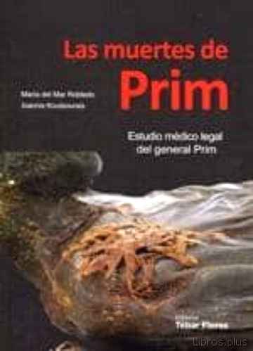 Descargar gratis ebook LAS MUERTES DE PRIM: ESTUDIO MEDICO LEGAL DEL GENERAL PRIM en epub