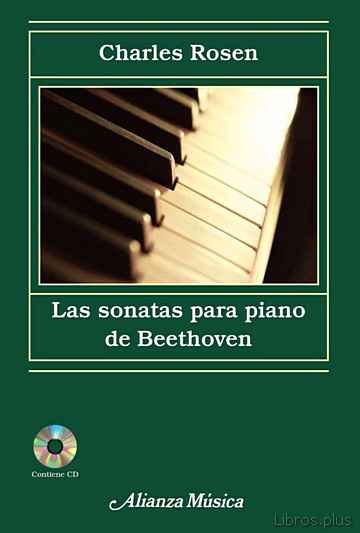 Descargar ebook gratis epub LAS SONATAS PARA PIANO DE BEETHOVEN (INCLUYE AUDIO CD) de CHARLES ROSEN
