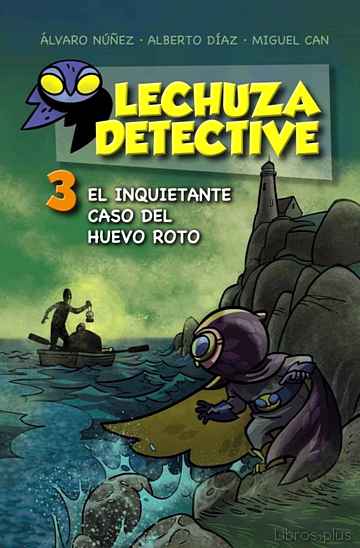 Descargar gratis ebook LECHUZA DETECTIVE 3: EL INQUIETANTE CASO DEL HUEVO ROTO en epub