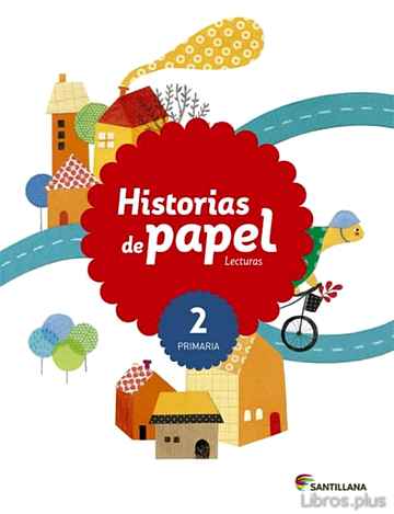 Descargar ebook LECTURAS HISTORIAS DE PAPEL 2º PRIMARIA ED 2015 CASTELLANO