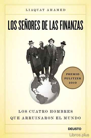 Descargar gratis ebook LOS SEÑORES DE LAS FINANZAS: LOS CUATRO HOMBRES QUE ARRUINARON EL MUNDO (PREMIO PULITZER 2010) en epub