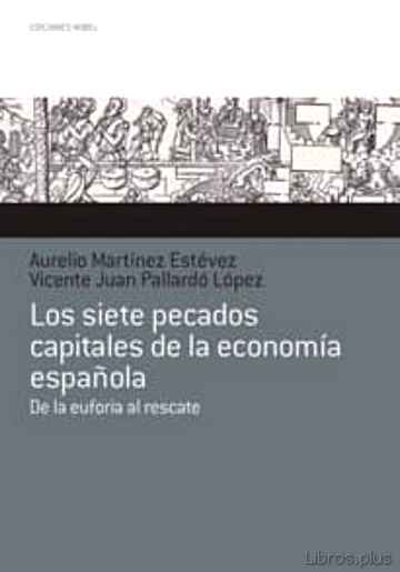 Descargar gratis ebook LOS SIETE PECADOS CAPITALES DE LA ECONOMIA ESPAÑOLA en epub