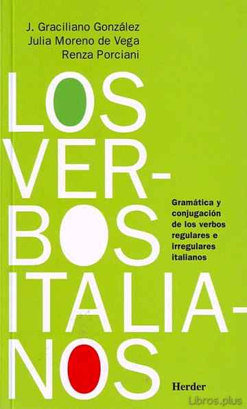 Descargar ebook LOS VERBOS ITALIANOS: GRAMATICA Y CONJUGACION DE LOS VERBOS REGUL ARES E IRREGULARES ITALIANOS