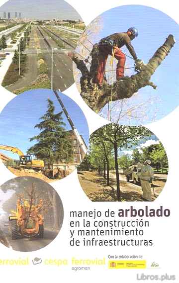Descargar ebook MANUAL DEL MANEJO DE ARBOLADO EN LA CONSTRUCCION Y MANTENIMIENTO DE INFRAESTRUCTURAS