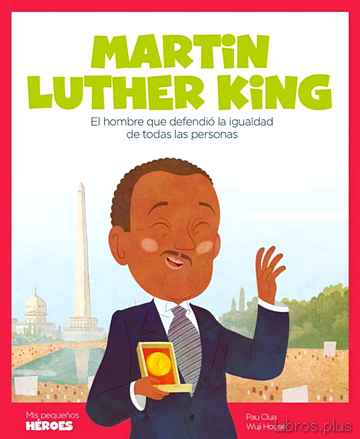 Descargar gratis ebook MARTIN LUTHER KING ( MIS PEQUEÑOS HEROES ) en epub