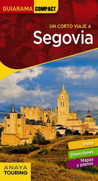 Descargar ebook gratis epub SEGOVIA 2019 (8ª ED.) (GUIARAMA COMPACT) de IGNACIO SANZ MARTIN y JAVIER AGUIAR