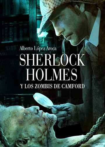 Descargar gratis ebook SHERLOCK HOLMES Y LOS ZOMBIS DE CAMFORD en epub