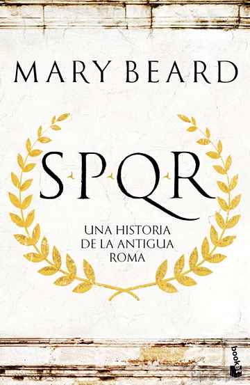 Descargar ebook gratis epub SPQR: SPQR: UNA HISTORIA DE LA ANTIGUA ROMA de MARY BEARD