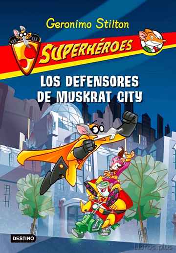 Descargar ebook gratis epub SUPERHEROES 1: LOS DEFENSORES DE MUSKRAT CITY de GERONIMO STILTON