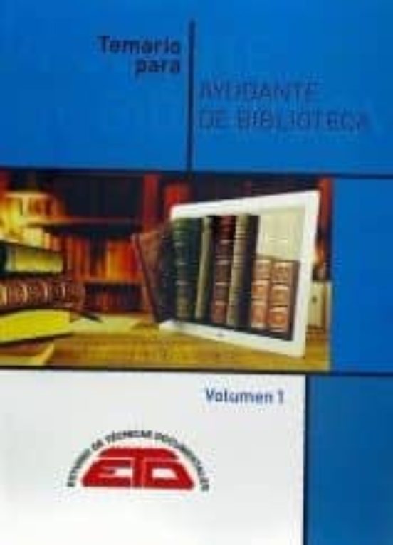 Descargar ebook TEMARIO PARA AYUDANTE DE BIBLIOTECA (2 VOLS.): BIBLIOTECONOMIA, BIBLIOGRAFIA Y DOCUMENTACION E HISTORIA DEL LIBRO Y DE LAS BIBLIOTECAS
