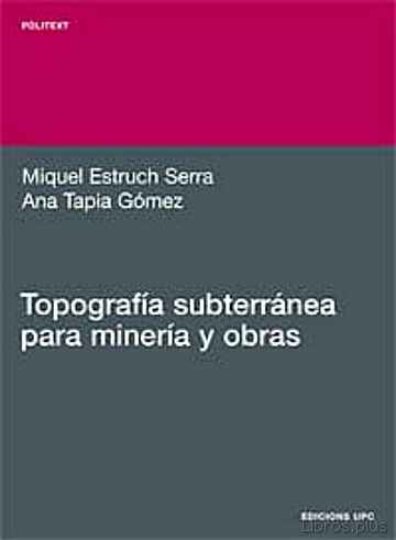 Descargar gratis ebook TOPOGRAFIA SUBTERRANEA PARA MINERIA Y OBRAS en epub