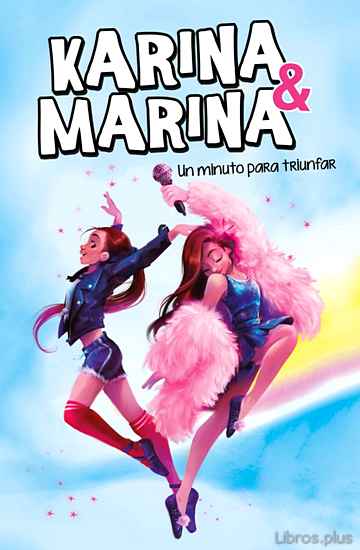 Descargar ebook gratis epub UN MINUTO PARA TRIUNFAR (KARINA & MARINA 2) de KARINA Y MARINA